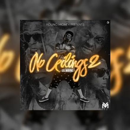 No Ceilings 2 Mixtape Hosted by Young Money Ent.