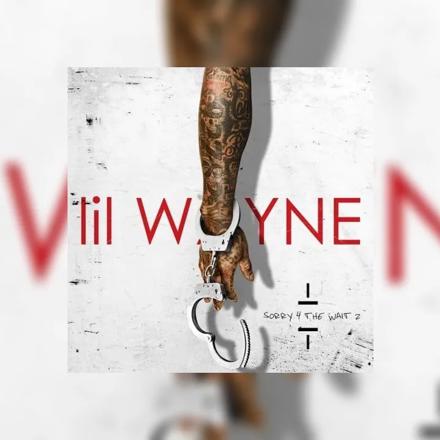 Sorry 4 The Wait 2 Mixtape Hosted by Young Money Ent.